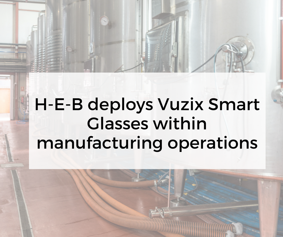 HEBdeploysvuzixsmartglasseswithinmanufacturingoperations